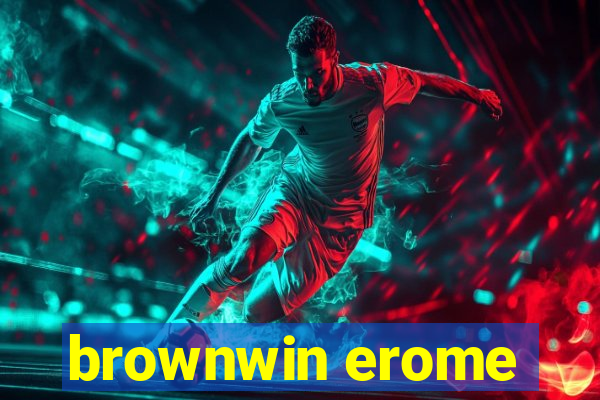 brownwin erome